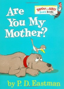Are You My Mother