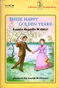 These Happy Golden Years by Laura Ingalls Wilder