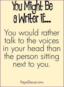 You Might Be a Writer If . . . | KayeDacus.com