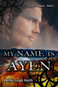 My Name Is A'Yen by Rachel Smith